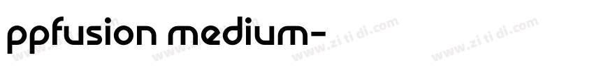 ppfusion medium字体转换